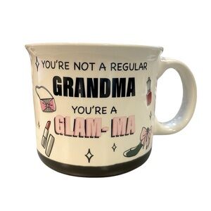 Glam-Ma Coffee Mug, NWT,  Reads “You’re Not a Regular Grandma You’re a Glam-Ma”